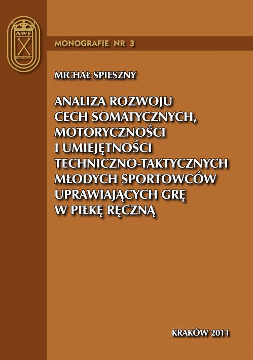 Tytuł: Analiza rozwoju cech somatycznych, motoryczności i umiejętności techniczno-taktycznych młodych sportowców uprawiających grę w piłkę ręczną
Autor: Michał Spieszny
Wydawnictwo: Akademia Kultury Fizycznej
Formaty: PDF