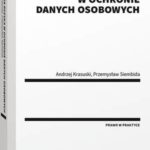 Tytuł: Analiza ryzyka w ochronie danych osobowych
Autor: Andrzej Krasuski, Przemysław Siembida
Wydawnictwo: Wolters Kluwer
Formaty: PDF