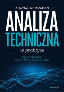 Tytuł: Analiza techniczna w praktyce. ErgoTrader, czyli zero psychologii
Autor: Krzysztof Kochan
Wydawnictwo: Onepress
Formaty: EPUB, PDF, MOBI