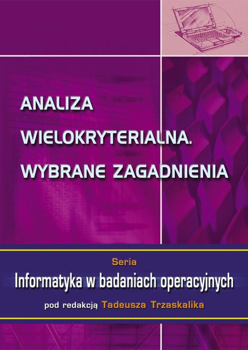 Tytuł: Analiza wielokryterialna. Wybrane zagadnienia
Autor: 
Wydawnictwo: Wydawnictwo Uniwersytetu Ekonomicznego w Katowicach
Formaty: PDF