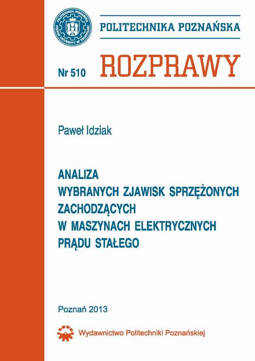 Tytuł: Analiza wybranych zjawisk sprzężonych zachodzących  w maszynach elektrycznych
Autor: Paweł Idziak
Wydawnictwo: Wydawnictwo Politechniki Poznańskiej
Formaty: PDF