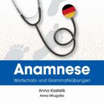 Tytuł: Anamnese. Wortschatz- und Grammatikübungen. Wywiad lekarski. Trening leksykalno-gramatyczny
Autor: Anna Kastelik, Anna Mrugalla
Wydawnictwo: PZWL
Formaty: EPUB, MOBI