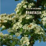 Tytuł: Anastazja
Autor: Eliza Orzeszkowa
Wydawnictwo: Armoryka
Formaty: MOBI, EPUB