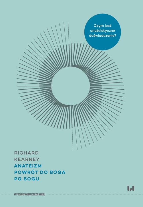 Tytuł: Anateizm
Autor: Richard Kearney
Wydawnictwo: Wydawnictwo Uniwersytetu Łódzkiego
Formaty: MOBI, PDF, EPUB