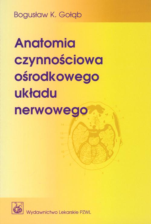 Tytuł: Anatomia czynnościowa ośrodkowego układu nerwowego
Autor: Bogusław Gołąb, Kazimierz Jędrzejewski
Wydawnictwo: PZWL
Formaty: MOBI, EPUB