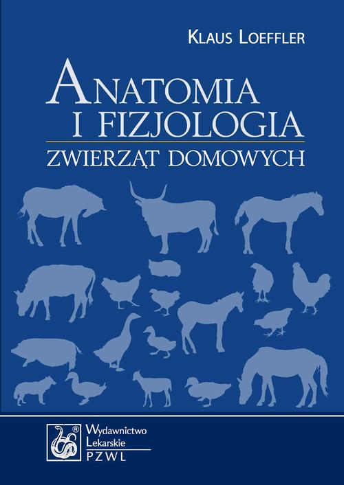Tytuł: Anatomia i fizjologia zwierząt domowych
Autor: Klaus Loeffler
Wydawnictwo: PZWL
Formaty: MOBI, EPUB