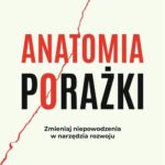 Tytuł: Anatomia porażki
Autor: Jarek Łojewski
Wydawnictwo: Mando Inside
Formaty: EPUB, MOBI