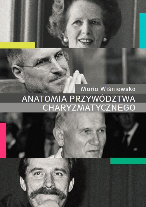 Tytuł: Anatomia przywództwa charyzmatycznego
Autor: Maria Wiśniewska
Wydawnictwo: Wydawnictwa Uniwersytetu Warszawskiego
Formaty: MOBI, EPUB, PDF