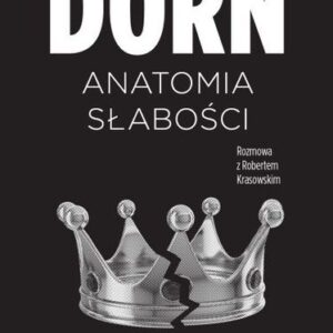 Tytuł: Anatomia słabości
Autor: Ludwik Dorn, Robert Krasowski
Wydawnictwo: Czerwone i Czarne
Formaty: EPUB, MOBI
