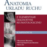 Tytuł: Anatomia układu ruchu z elementami diagnostyki reumatologicznej. Kompendium
Autor: Małgorzata Wisłowska, Krystyna Księżopolska-Orłowska, Beata Żuk
Wydawnictwo: PZWL
Formaty: EPUB, MOBI