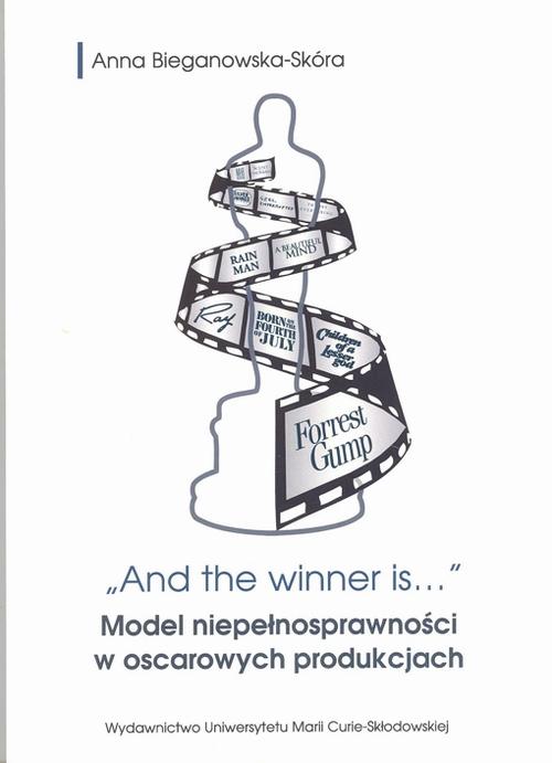 Tytuł: And the winner is...Model niepełnosprawności w oscarowych produkcjach
Autor: Anna Bieganowska-Skóra
Wydawnictwo: UMCS
Formaty: PDF