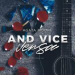 Tytuł: And Vice Versa
Autor: Agata Moore
Wydawnictwo: NieZwykłe
Formaty: EPUB, MOBI