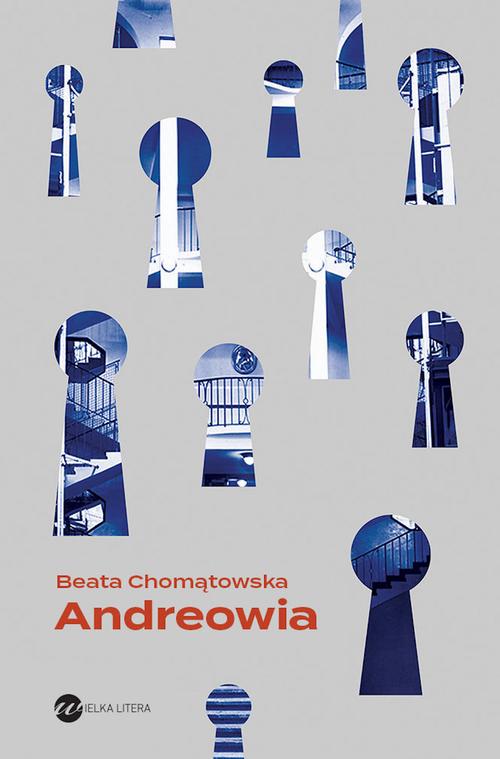 Tytuł: Andreowia
Autor: Beata Chomątowska
Wydawnictwo: Wielka Litera
Formaty: EPUB, MOBI