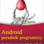 Tytuł: Android Poradnik programisty
Autor: Wei-Meng Lee
Wydawnictwo: Promise
Formaty: PDF