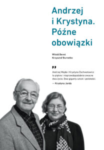 Tytuł: Andrzej i Krystyna. Późne obowiązki
Autor: Witold Bereś, Krzysztof Burnetko
Wydawnictwo: Wydawnictwo Panaceum
Formaty: EPUB, MOBI