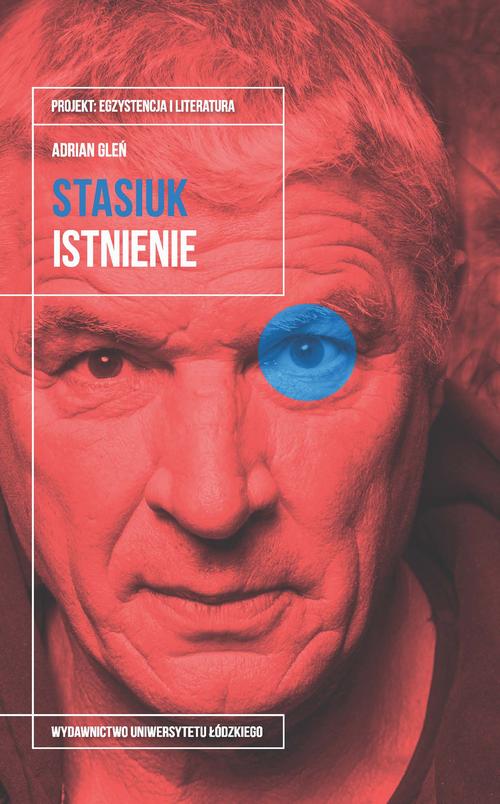 Tytuł: Andrzej Stasiuk. Istnienie
Autor: Adrian Gleń
Wydawnictwo: Wydawnictwo Uniwersytetu Łódzkiego
Formaty: PDF, MOBI, EPUB
