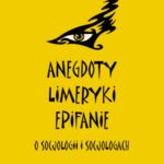 Tytuł: Anegdoty, limeryki, epifanie o socjologii i socjologach
Autor: Andrzej Kojder
Wydawnictwo: Oficyna Naukowa
Formaty: PDF