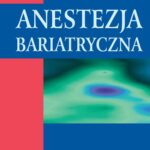 Tytuł: Anestezja bariatryczna
Autor: Tomasz Gaszyński
Wydawnictwo: PZWL
Formaty: EPUB, MOBI
