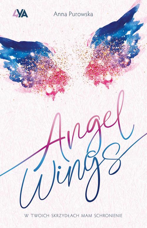Tytuł: Angel Wings
Autor: Anna Purowska
Wydawnictwo: Books4YA
Formaty: MOBI, EPUB