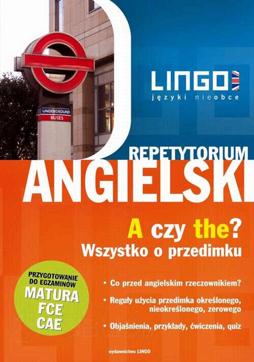 Tytuł: Angielski. A czy the? Wszystko o przedimku
Autor: Anna Treger
Wydawnictwo: Lingo
Formaty: EPUB, MOBI