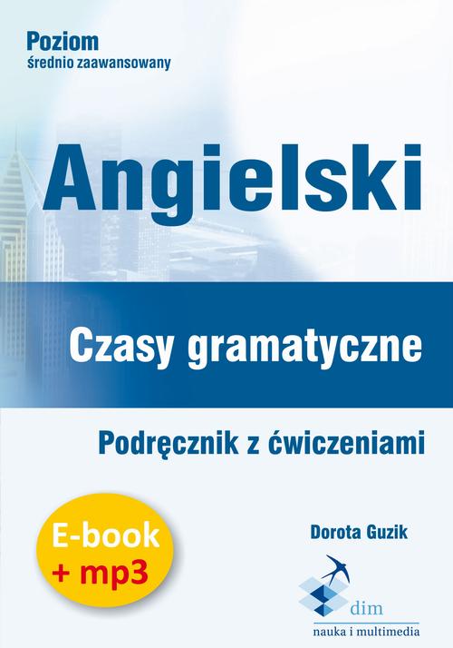 Tytuł: Angielski. Czasy gramatyczne. Podręcznik z ćwiczeniami (e-book+mp3)
Autor: Dorota Guzik
Wydawnictwo: DIM
Formaty: MP3