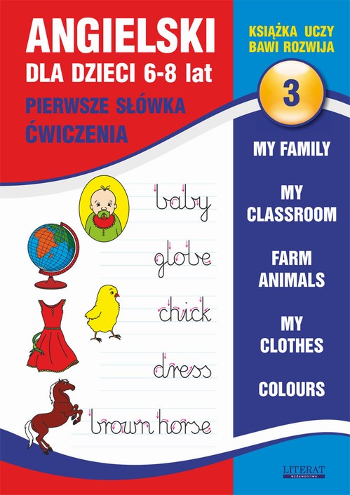 Tytuł: Angielski dla dzieci 3. Pierwsze słówka. Ćwiczenia. 6-8 lat.
Autor: Joanna Bednarska
Wydawnictwo: Literat
Formaty: PDF