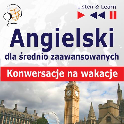 Tytuł: Angielski dla początkujących i średnio zaawansowanych "Konwersacje na wakacje"
Autor: Dorota Guzik
Wydawnictwo: DIM
Formaty: MP3