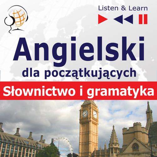 Tytuł: Angielski dla początkujących "Słownictwo i podstawy gramatyki"
Autor: Dorota Guzik
Wydawnictwo: DIM
Formaty: MP3