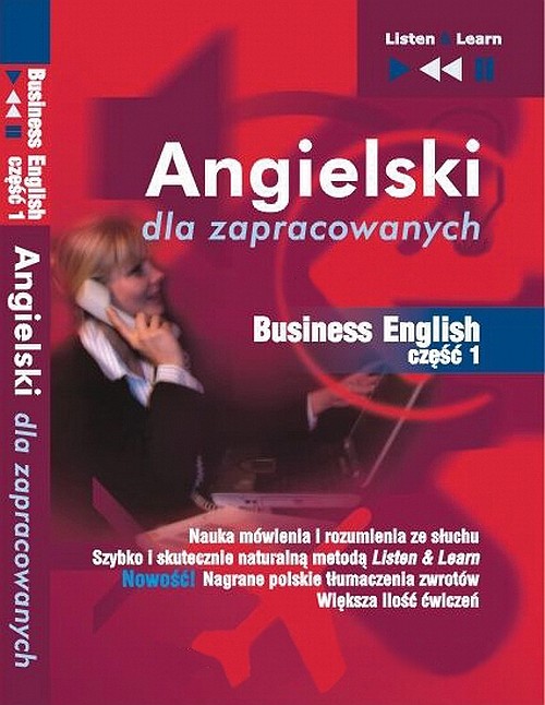 Tytuł: Angielski dla zapracowanych "Business English część 1"
Autor: Dorota Guzik, Joanna Bruska
Wydawnictwo: DIM
Formaty: MP3
