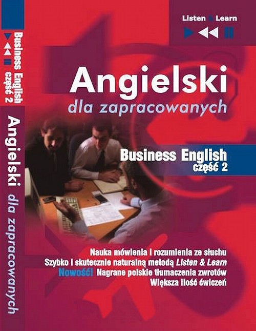 Tytuł: Angielski dla zapracowanych "Business English część 2"
Autor: Dorota Guzik, Joanna Bruska
Wydawnictwo: DIM
Formaty: MP3