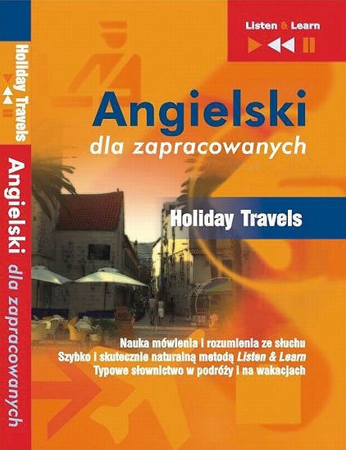 Tytuł: Angielski dla zapracowanych "Holiday Travels"
Autor: Dorota Guzik, Joanna Bruska, Anna Kicińska
Wydawnictwo: DIM
Formaty: MP3