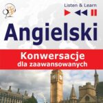 Tytuł: Angielski na mp3 "Konwersacje dla zaawansowanych"
Autor: Dorota Guzik, Dominika Tkaczyk
Wydawnictwo: DIM
Formaty: MP3