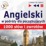 Tytuł: Angielski przed wyjazdem dla początkujących "1000 słów z zwrotów w podróży"
Autor: Dorota Guzik
Wydawnictwo: DIM
Formaty: MP3