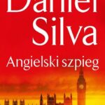 Tytuł: Angielski szpieg
Autor: Daniel Silva
Wydawnictwo: HarperCollins Polska
Formaty: MOBI, EPUB