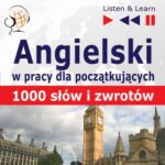 Tytuł: Angielski w pracy dla początkujących "1000 słów i zwrotów w pracy za granicą"
Autor: Dorota Guzik
Wydawnictwo: DIM
Formaty: MP3