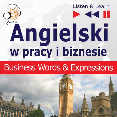 Tytuł: Angielski w pracy i biznesie "Bussiness Words and Expressions"
Autor: Dorota Guzik
Wydawnictwo: DIM
Formaty: MP3