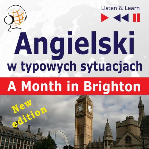 Tytuł: Angielski w typowych sytuacjach. A Month in Brighton – New Edition
Autor: Dorota Guzik
Wydawnictwo: DIM
Formaty: MP3