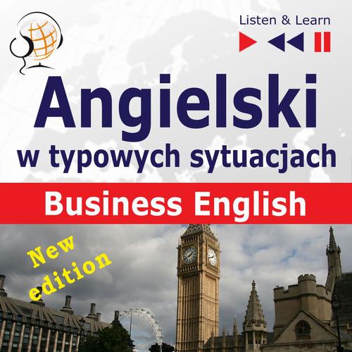 Tytuł: Angielski w typowych sytuacjach. Business English - New Edition
Autor: Dorota Guzik, Joanna Bruska
Wydawnictwo: DIM
Formaty: MP3