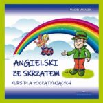 Tytuł: Angielski ze Skrzatem - Kurs dla początkujących
Autor: Maciej Matasek
Wydawnictwo: Handy Books Studio
Formaty: PDF