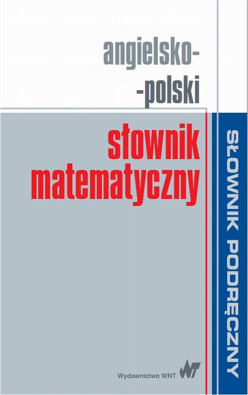 Tytuł: Angielsko-polski słownik matematyczny
Autor: Praca zbiorowa
Wydawnictwo: Wydawnictwo Naukowe PWN
Formaty: PDF