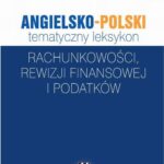 Tytuł: Angielsko-polski tematyczny leksykon rachunkowości, rewizji finansowej i podatków
Autor: Nelli Artienwicz
Wydawnictwo: ODDK
Formaty: PDF