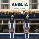 Tytuł: Anglia. Czas na herbatę
Autor: Marta Dziok-Kaczyńska
Wydawnictwo: Poznańskie
Formaty: EPUB, MOBI