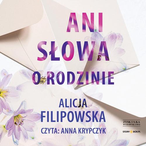 Tytuł: Ani słowa o rodzinie
Autor: Alicja Filipowska
Wydawnictwo: Storybox
Formaty: MP3