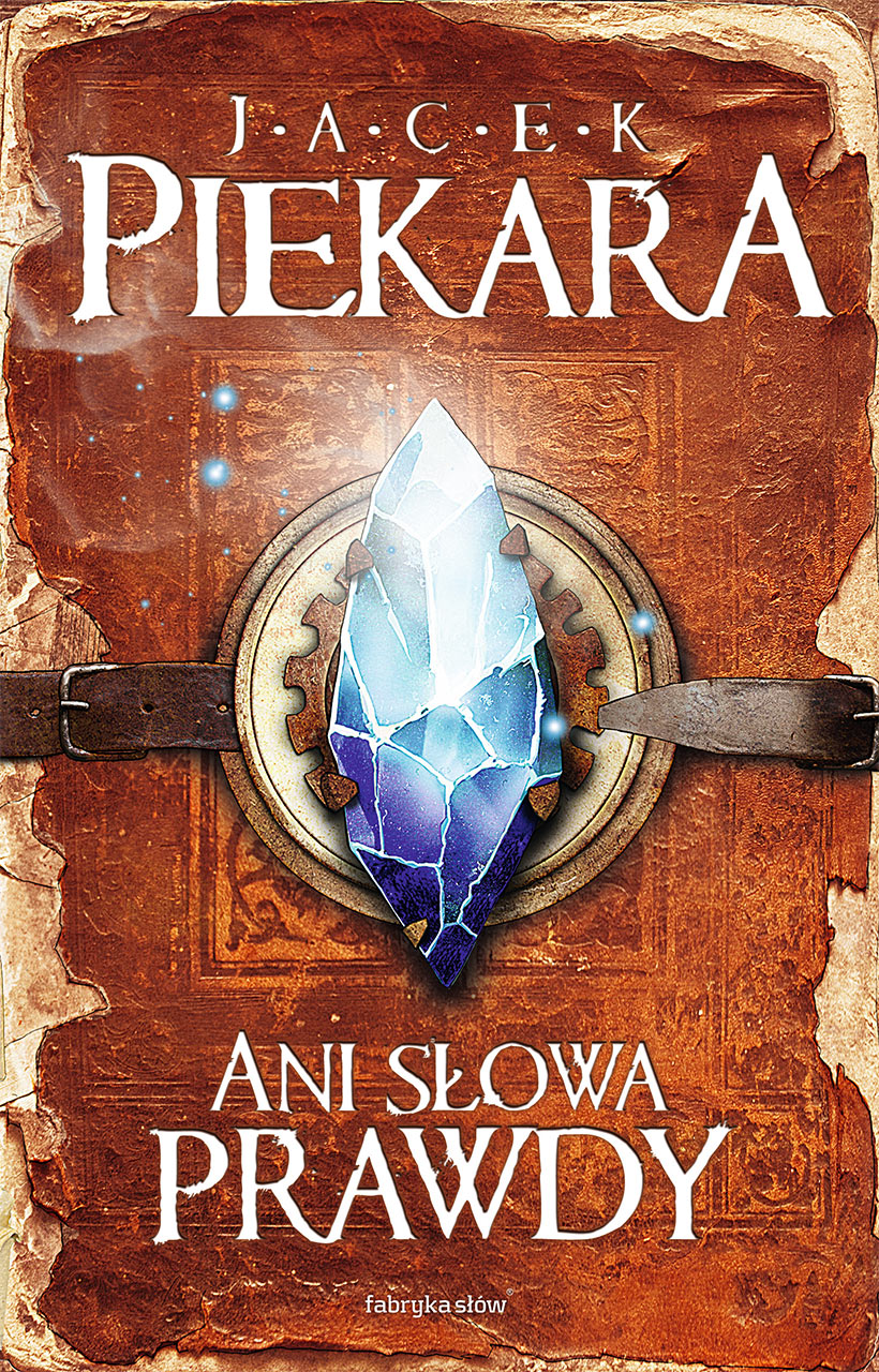 Tytuł: Ani słowa prawdy
Autor: Jacek Piekara
Wydawnictwo: Fabryka Słów
Formaty: EPUB, MOBI