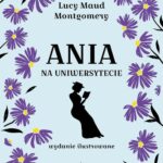 Tytuł: Ania na uniwersytecie
Autor: Lucy Maud Montgomery
Wydawnictwo: MG
Formaty: EPUB, MOBI