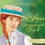 Tytuł: Ania z Szumiących Topoli
Autor: Lucy Maud Montgomery
Wydawnictwo: SMPB
Formaty: MP3