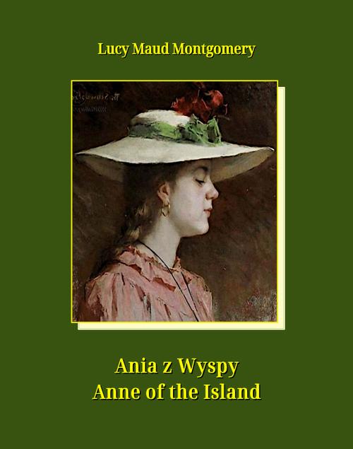 Tytuł: Ania z Wyspy. Anne of the Island
Autor: Lucy Maud Montgomery
Wydawnictwo: Armoryka
Formaty: MOBI, EPUB