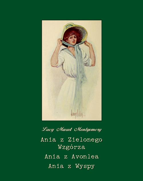 Tytuł: Ania z Zielonego Wzgórza. Ania z Avonlea. Ania z Wyspy
Autor: Lucy Maud Montgomery
Wydawnictwo: Armoryka
Formaty: EPUB, MOBI