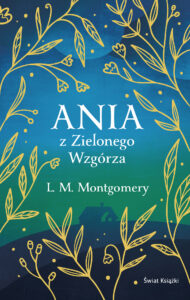 Tytuł: Ania z Zielonego Wzgórza (ekskluzywna edycja)
Autor: L. M. Montgomery
Wydawnictwo: Świat Książki
Formaty: EPUB, MOBI