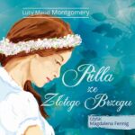 Tytuł: Ania z Zielonego Wzgórza - Rilla ze Złotego Brzegu
Autor: Lucy Maud Montgomery
Wydawnictwo: MTJ
Formaty: MP3